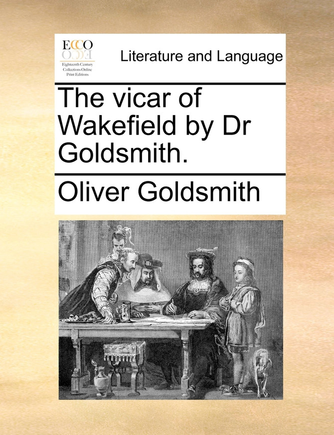 The vicar of Wakefield by Dr Goldsmith.