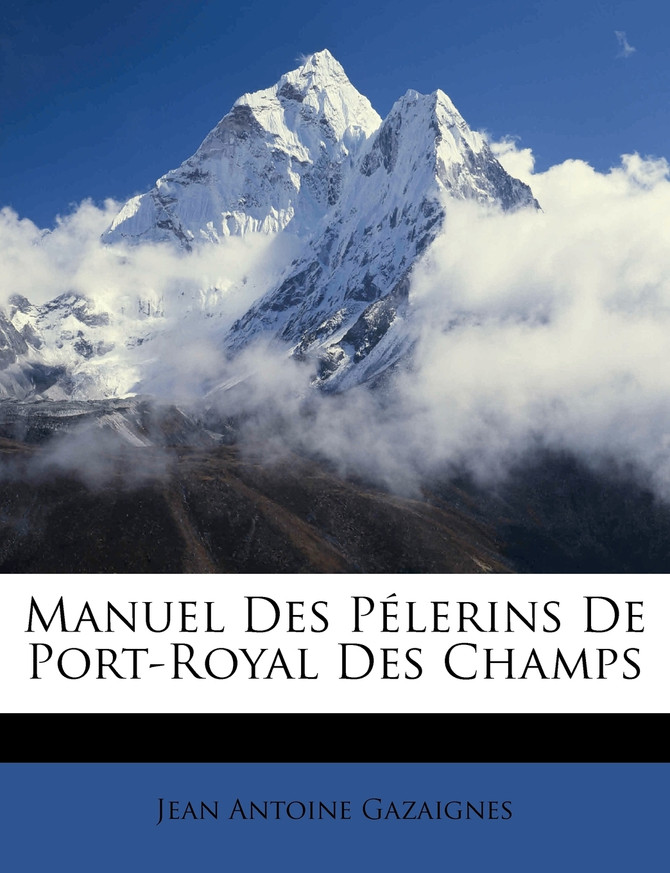 Manuel Des Pélerins De Port-Royal Des Champs