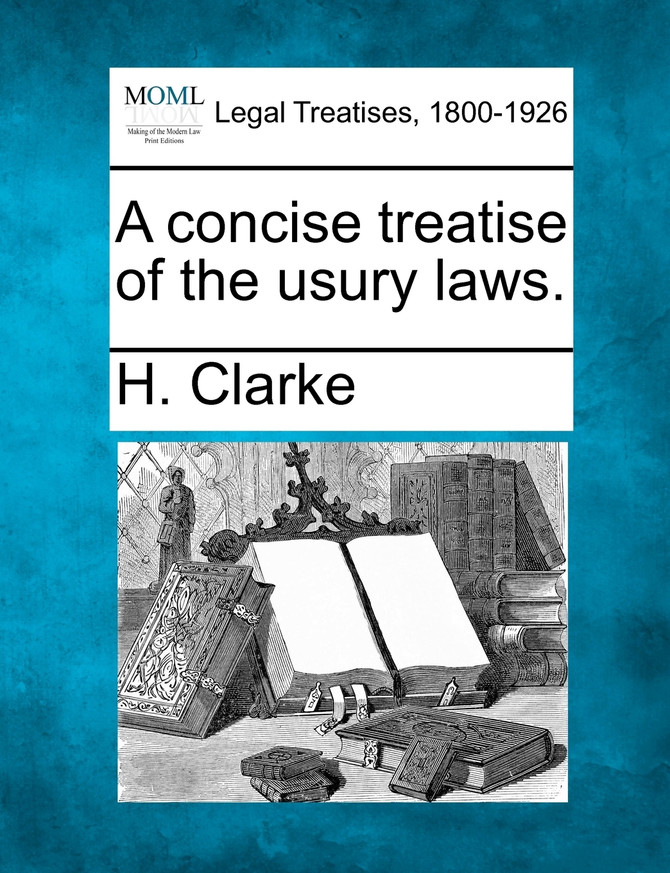 A concise treatise of the usury laws.