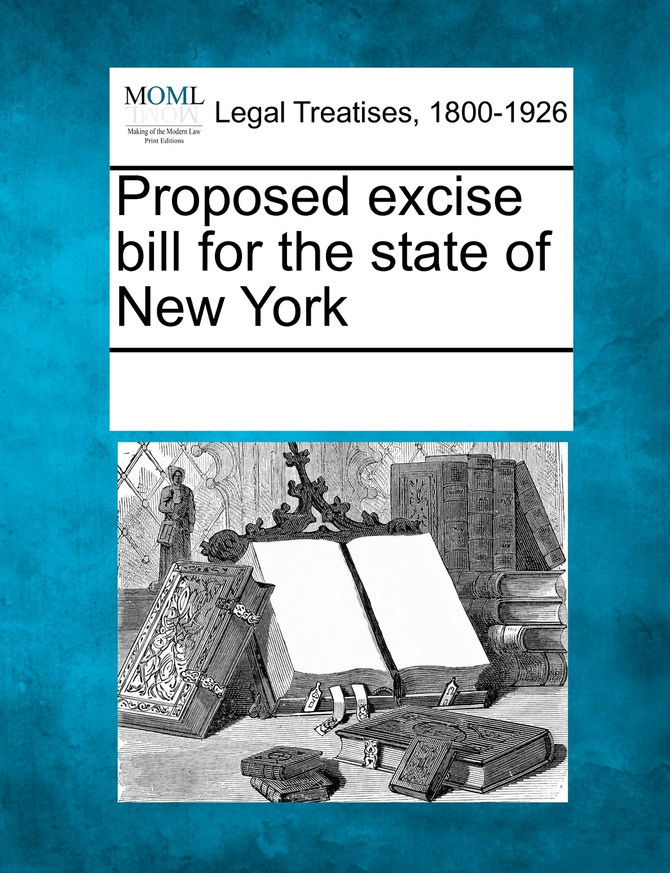 Proposed excise bill for the state of New York