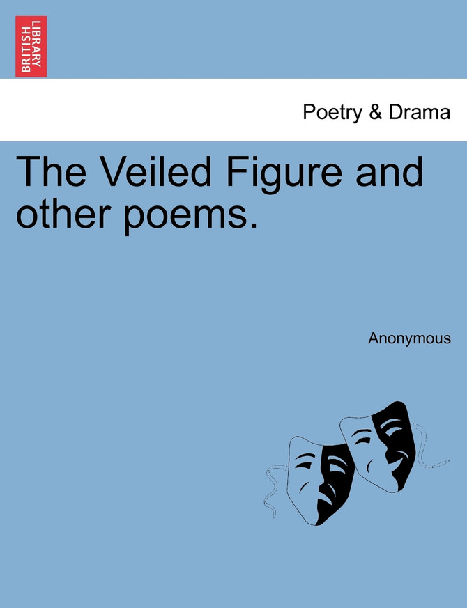 The Veiled Figure and other poems.