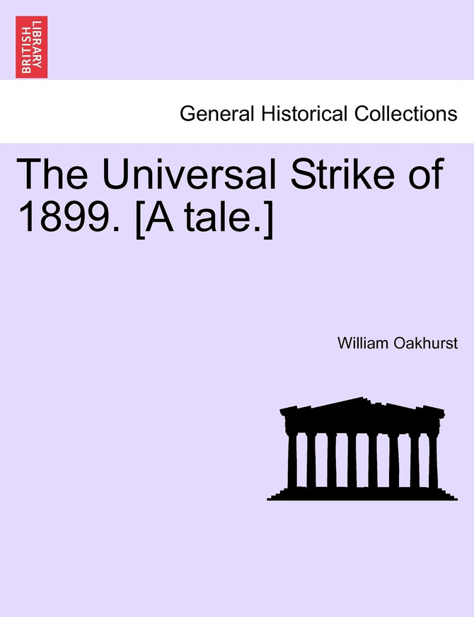 The Universal Strike of 1899. [A tale.]