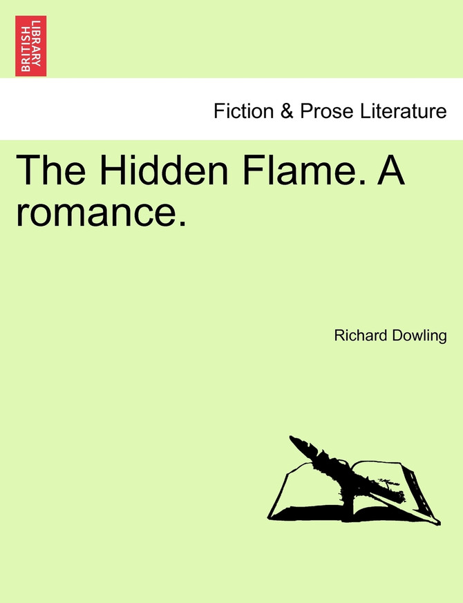 The Hidden Flame. A romance.