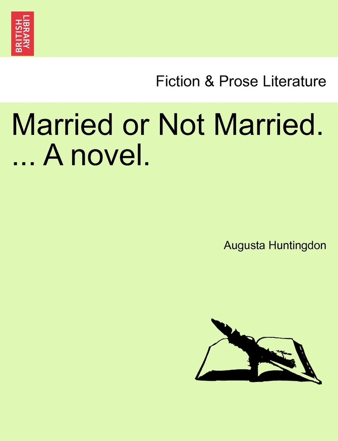Married or Not Married. ... A novel.