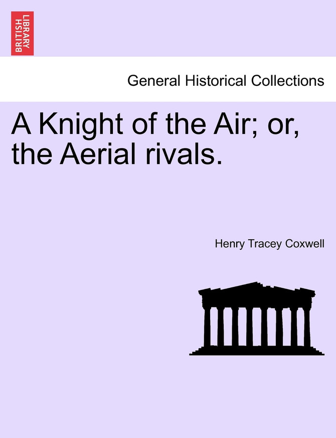 A Knight of the Air; or, the Aerial rivals.