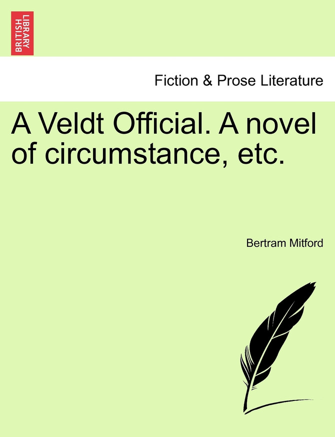 A Veldt Official. A novel of circumstance, etc.