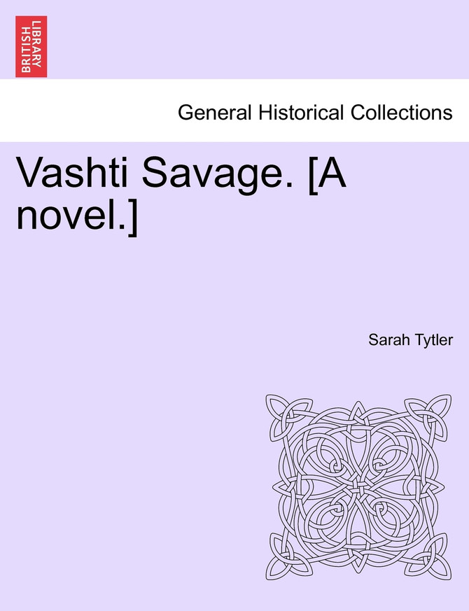 Vashti Savage. [A novel.]