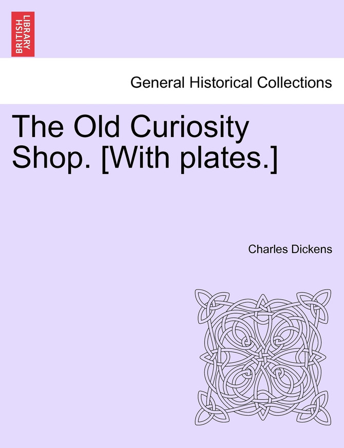 The Old Curiosity Shop. [With plates.]