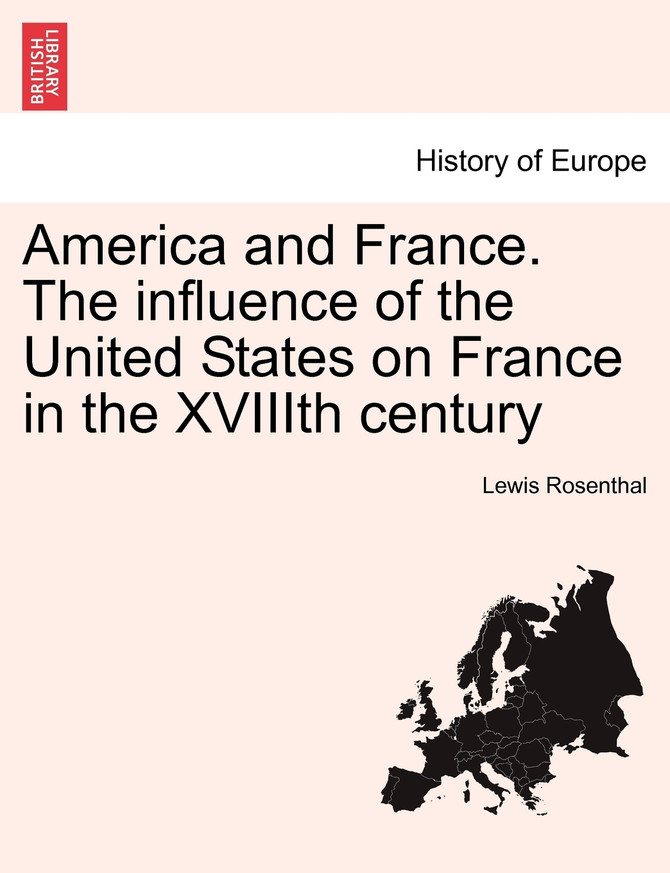 America and France. The influence of the United States on France in the XVIIIth century