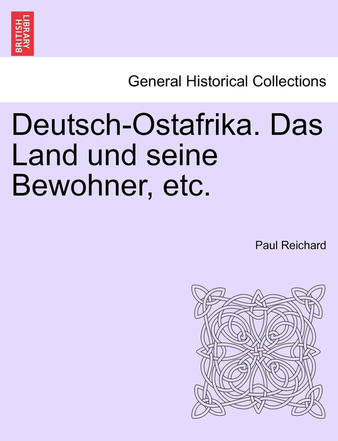 Deutsch-Ostafrika. Das Land und seine Bewohner, etc.