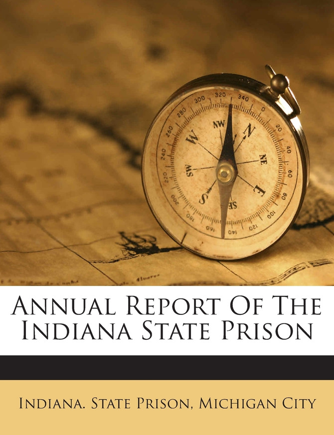 Annual Report Of The Indiana State Prison