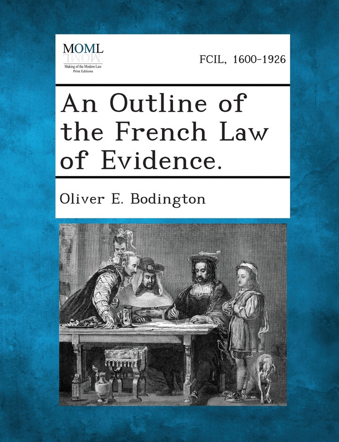 An Outline of the French Law of Evidence.