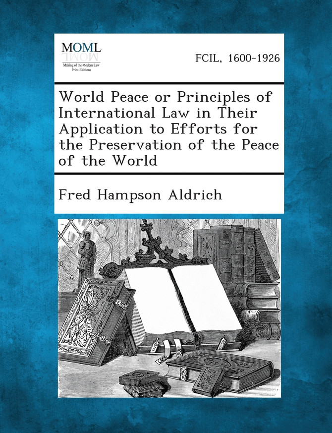 World Peace or Principles of International Law in Their Application to Efforts for the Preservation of the Peace of the World