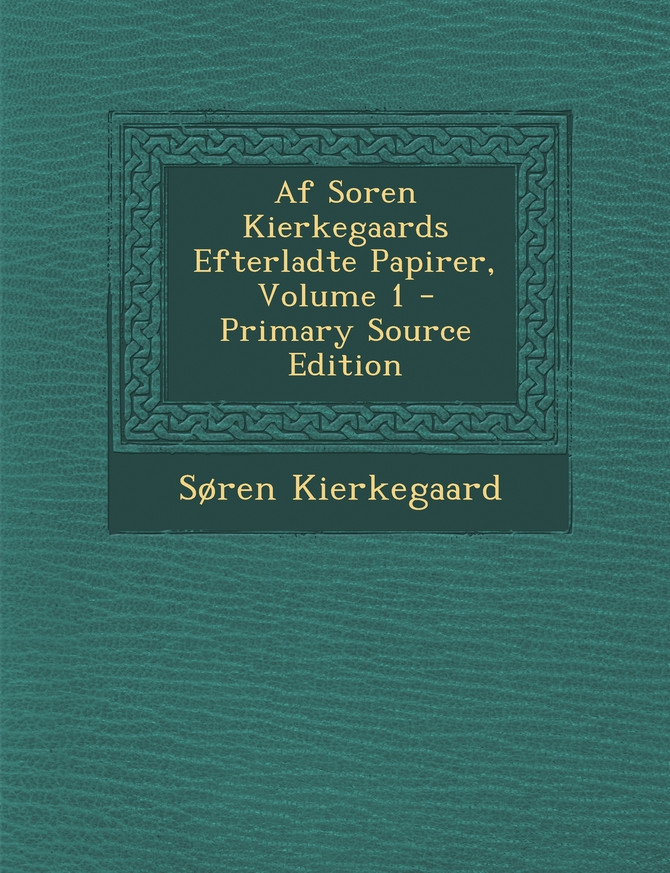 Af Soren Kierkegaards Efterladte Papirer, Volume 1