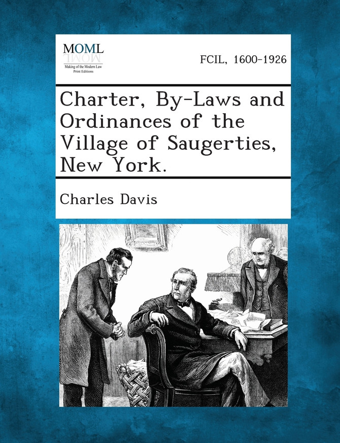 Charter, By-Laws and Ordinances of the Village of Saugerties, New York.
