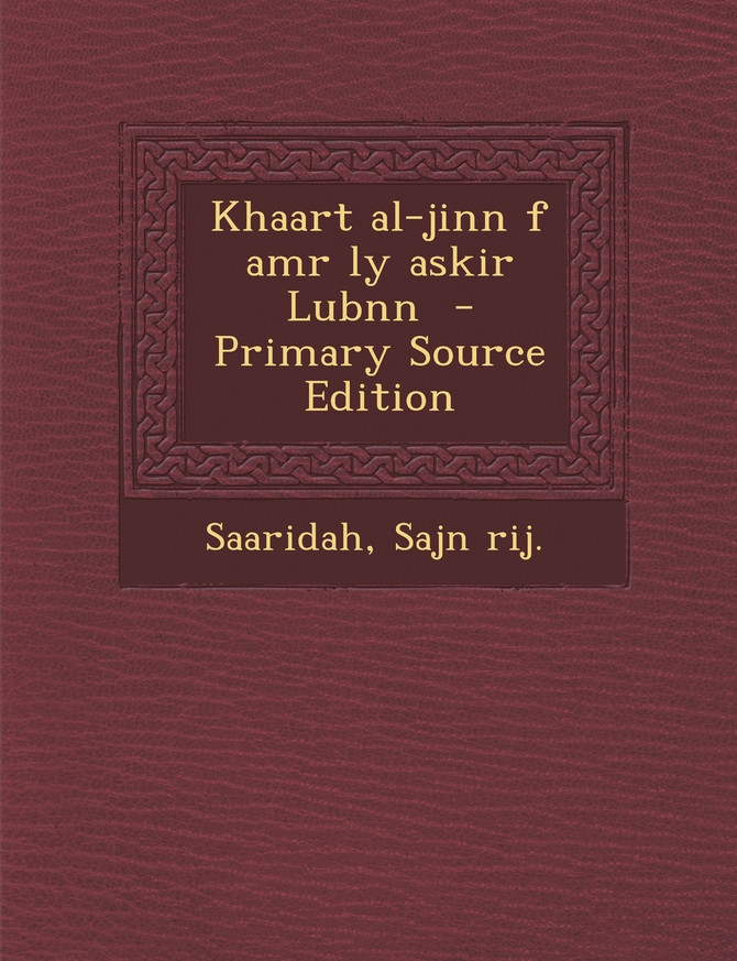 Khaart Al-Jinn F Amr Ly Askir Lubnn - Primary Source Edition