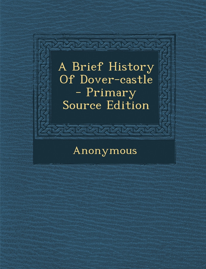 A Brief History Of Dover-castle