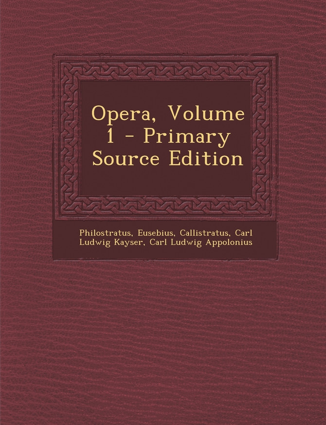 Opera, Volume 1 - Primary Source Edition