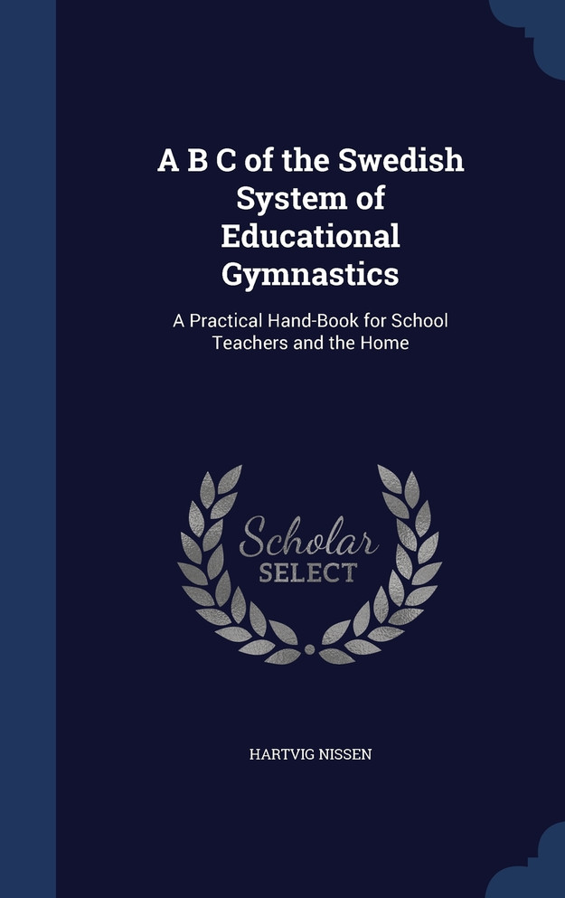 A B C of the Swedish System of Educational Gymnastics