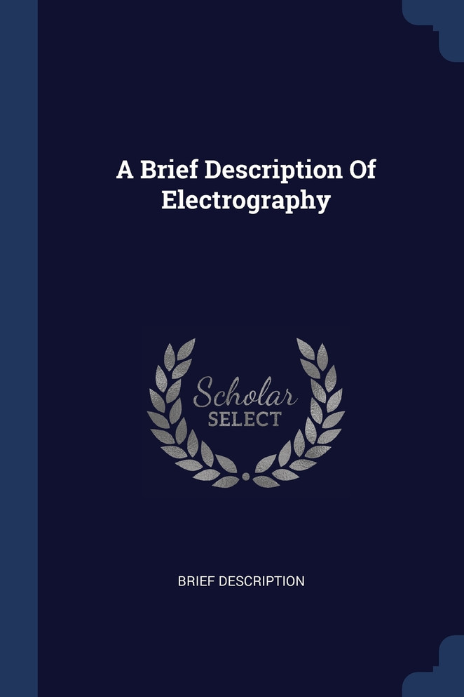 A Brief Description Of Electrography