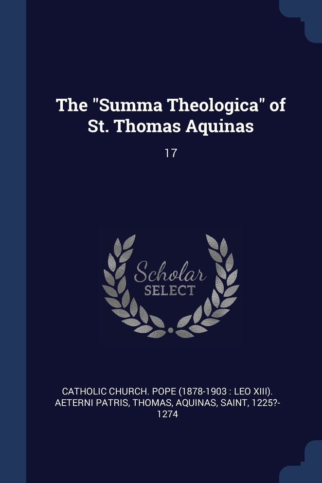 The "Summa Theologica" of St. Thomas Aquinas