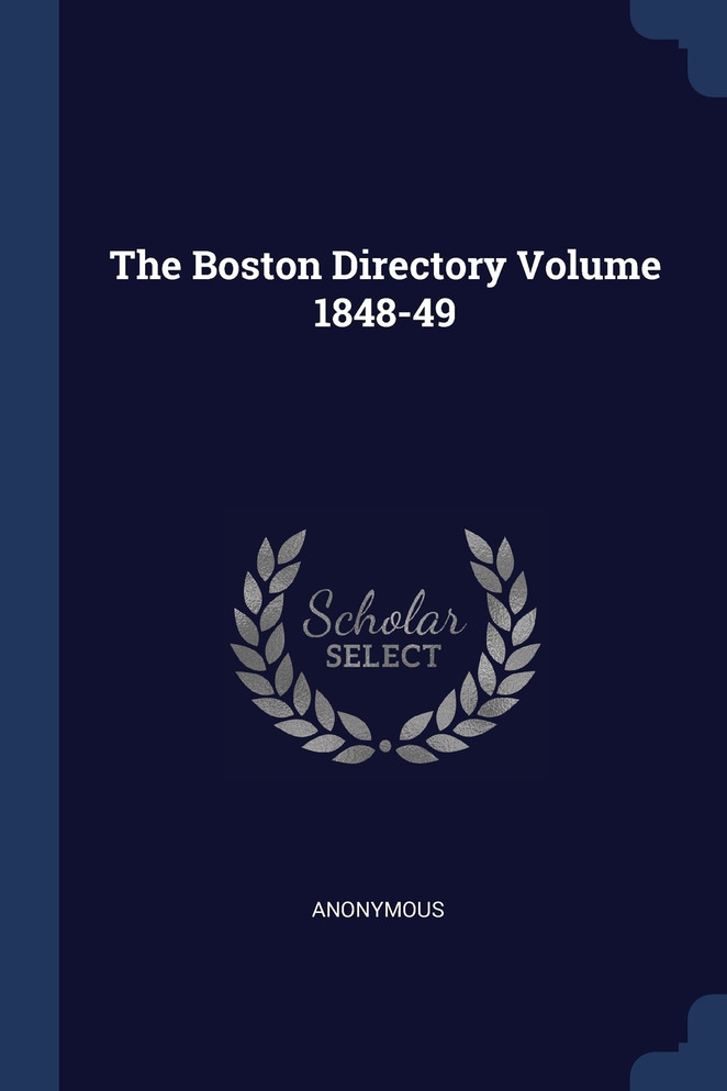 The Boston Directory Volume 1848-49