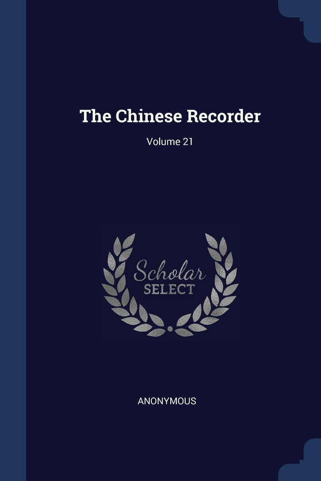 The Chinese Recorder; Volume 21