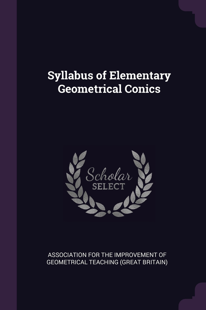 Syllabus of Elementary Geometrical Conics