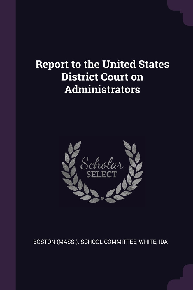 Report to the United States District Court on Administrators