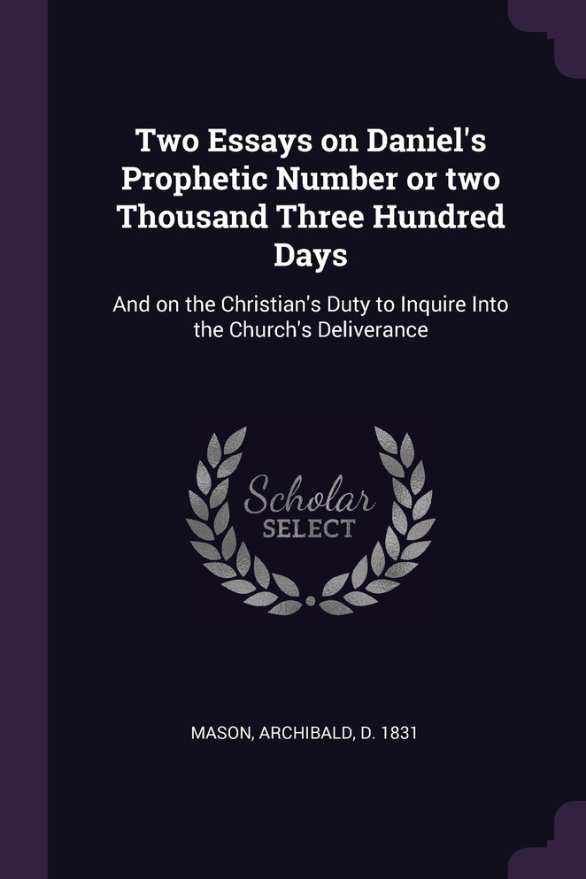 Two Essays on Daniel's Prophetic Number or two Thousand Three Hundred Days