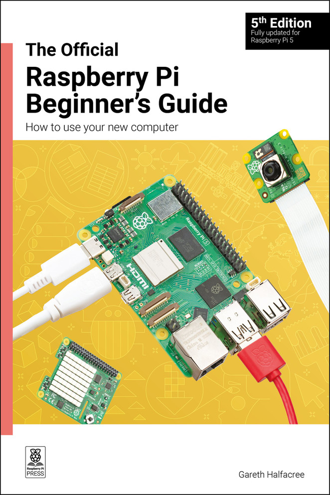 The Official Raspberry Pi Beginner's Guide 5th Edition