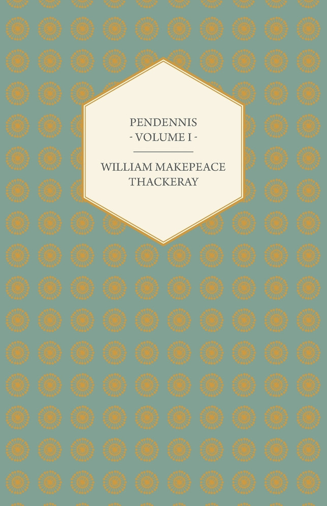 Pendennis - Volume I - Works of William Makepeace Thackeray