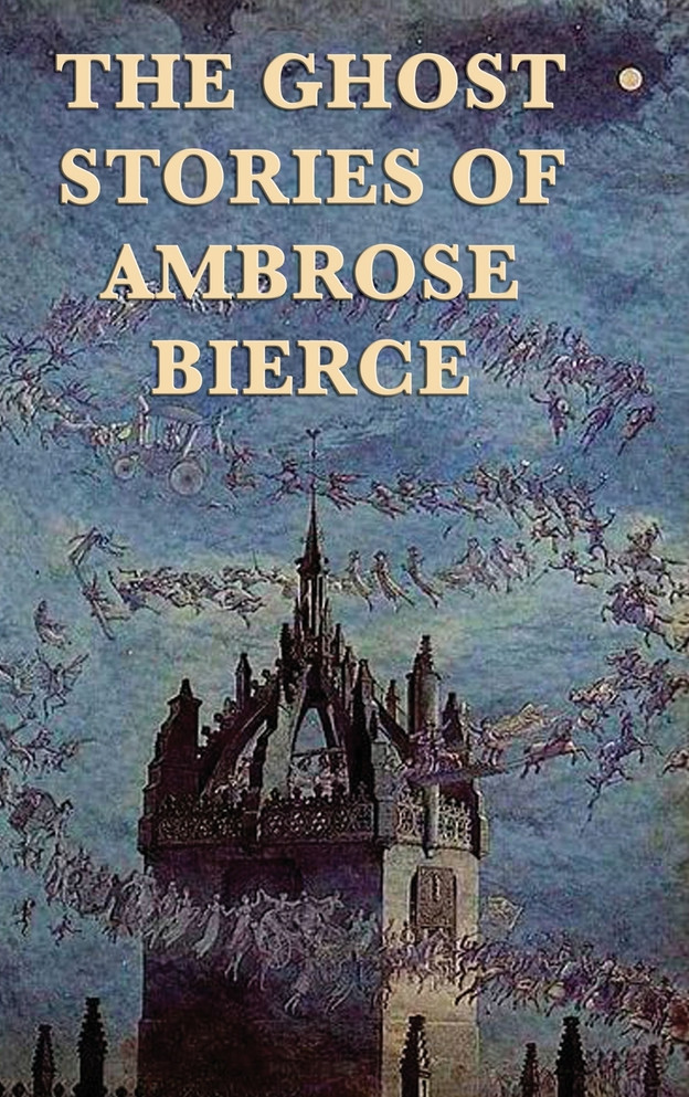 The Ghost Stories of Ambrose Bierce
