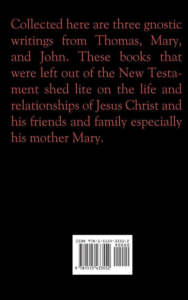 The Gnostic Gospels of Thomas, Mary, and John