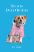 Dogs in Daft Outfits