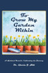 To Grow My Garden Within