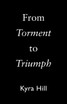 From Torment to Triumph