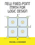 New Fixed-Point Math for Logic Design
