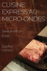 Cuisine Express au Micro-Ondes