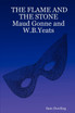 The Flame and the Stone Maud Gonne and W.B.Yeats