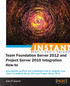 Instant Team Foundation Server 2012 and Project Server 2010 Integration How-to
