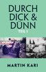 Durch Dick & Dünn, Teil 1