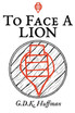 To Face a Lion