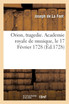 Orion, tragedie. Academie royale de musique, le 17 Février 1728