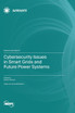 Cybersecurity Issues in Smart Grids and Future Power Systems