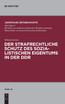 Der strafrechtliche Schutz des sozialistischen Eigentums in der DDR