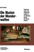 Die Illusion der Wunderwaffen