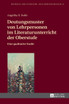 Deutungsmuster von Lehrpersonen im Literaturunterricht der Oberstufe