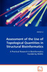 Assessment of the Use of Topological Quantities in Structural Bioinformatics