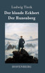 Der blonde Eckbert / Der Runenberg